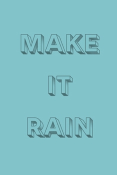 Make it rain: novelty notebook for pole dancers 6"x9"