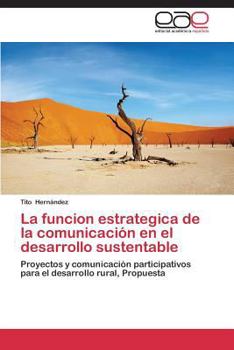 Paperback La funcion estrategica de la comunicación en el desarrollo sustentable [Spanish] Book