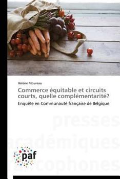 Paperback Commerce Équitable Et Circuits Courts, Quelle Complémentarité? [French] Book