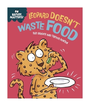 Hardcover Franklin Watts Ltd Nature Matters Leopard Doesnt Waste Food. Book