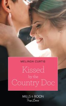 Kissed By The Country Doc (Mills & Boon True Love) - Book #1 of the Mountain Monroes