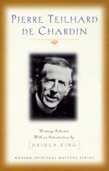 Pierre Teilhard de Chardin: Writings Selected with an Introduction - Book  of the Modern Spiritual Masters