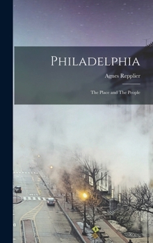 Hardcover Philadelphia: The Place and The People Book