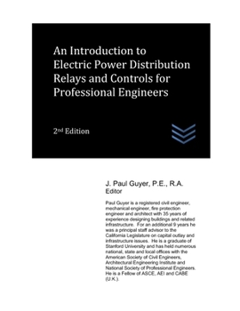 An Introduction to Electric Power Distribution Relays and Controls for Professional Engineers (Electric Power Generation and Distribution)