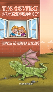 Hardcover The Bedtime Adventures of Duggan the Dragon Book