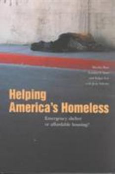 Paperback Helping America's Homeless: Emergency Shelter or Affordable Housing? Book