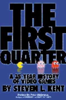 Paperback The First Quarter : A 25-year History of Video Games Book