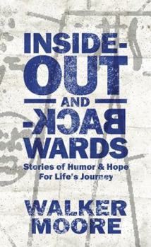 Paperback Inside Out & Backwards: Stories of Humor and Hope for Life's Journey Book