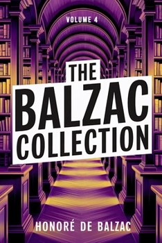 Paperback The Balzac Collection - Volume 4: A New Translation Book