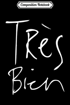 Paperback Composition Notebook: Tres Bien french slogan Journal/Notebook Blank Lined Ruled 6x9 100 Pages Book