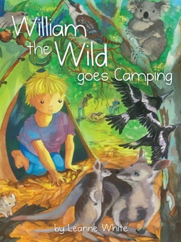 Paperback William the Wild Goes Camping: Australian Wild Series Book