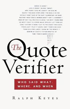 Paperback The Quote Verifier: Who Said What, Where, and When Book