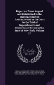 Reports of Cases Argued and Determined in the Supreme Court of Judicature and in the Court for the Trial of Impeachments and Correction of Errors in the State of New-York, Volume 17