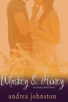 Whiskey & Honey - Book #1 of the Country Road