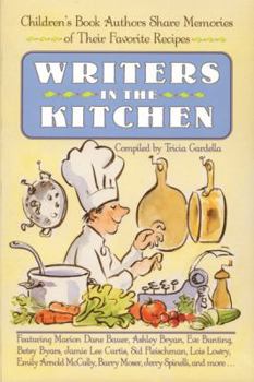 Paperback Writers in the Kitchen: Children's Book Authors Share Memories of Their Favorite Recipes Book
