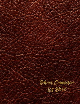 School Counselor Log Book: Simple Counselor Student Record Keeper & Workbook ( Daily Information Notebook / Organizer / Planner / Diary / Notes ) (Education)