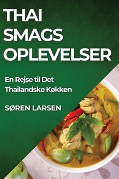 Paperback Thai Smagsoplevelser: En Rejse til Det Thailandske Køkken [Danish] Book