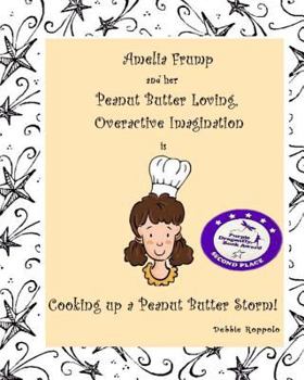 Paperback Amelia Frump & Her Peanut Butter Loving, Overactive Imagination is Cooking Up a Peanut Butter Storm Book