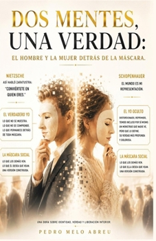 Paperback Dos mentes, una verdad: El hombre detrás de la máscara (Spanish Edition) [Spanish] Book