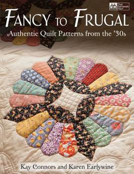 Paperback Fancy to Frugal: Authentic Quilt Patterns from the '30s Book