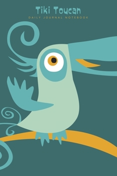 Tiki Toucan | Daily Journal Notebook: 6" X 9" Notebook | 120 Blank Lined Pages