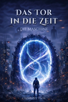 Paperback Das Tor in die Zeit: Die Maschine [German] Book