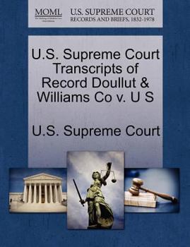 Paperback U.S. Supreme Court Transcripts of Record Doullut & Williams Co V. U S Book