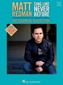 Paperback Matt Redman - Sing Like Never Before: The Essential Collection Book