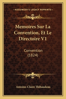 Paperback Memoires Sur La Convention, Et Le Directoire V1: Convention (1824) [French] Book