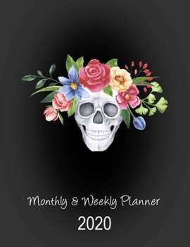 Monthly & Weekly Planner: Monthly and Weekly Planner Organizer: 1 Year Calendar Agenda Organizer Diary Planner. Cute Skull Cover Design