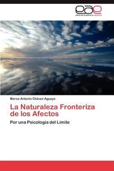 Paperback La Naturaleza Fronteriza de Los Afectos [Spanish] Book