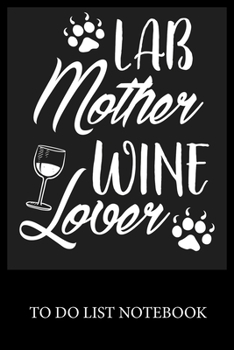 Lab Mother Wine Lover: To Do & Dot Grid Matrix Checklist Journal Daily Task Planner Daily Work Task Checklist Doodling Drawing Writing and Handwriting & Calligraphy