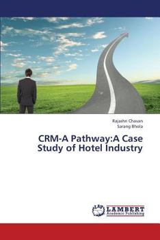 Paperback Crm-A Pathway: A Case Study of Hotel Industry Book