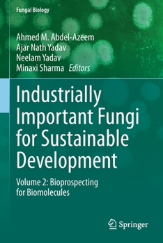 Paperback Industrially Important Fungi for Sustainable Development: Volume 2: Bioprospecting for Biomolecules Book