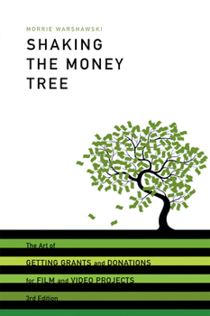 Paperback Shaking the Money Tree: The Art of Getting Grants and Donations for Film and Video Projects Book