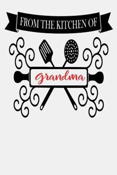 Paperback From The Kitchen Of Grandma: Create Your Own Cookbook Custom Recipe Notebook Book