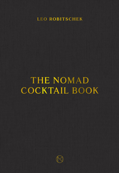 Hardcover The Nomad Cocktail Book: [A Cocktail Recipe Book] Book
