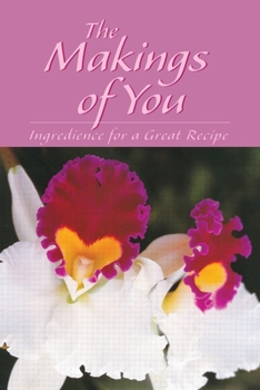 Paperback The Makings of You: Ingredience for a Great Recipe Book