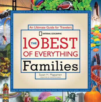 Paperback The 10 Best of Everything Families: An Ultimate Guide for Travelers Book