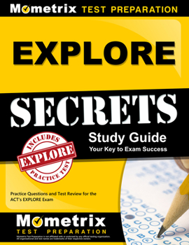 Paperback Explore Secrets Study Guide: Practice Questions and Test Review for the Act's Explore Exam Book