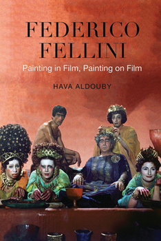 Paperback Federico Fellini: Painting in Film, Painting on Film Book