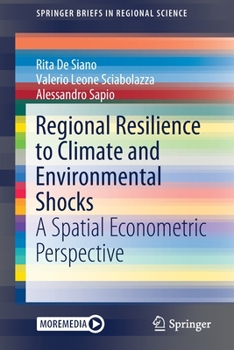 Paperback Regional Resilience to Climate and Environmental Shocks: A Spatial Econometric Perspective Book