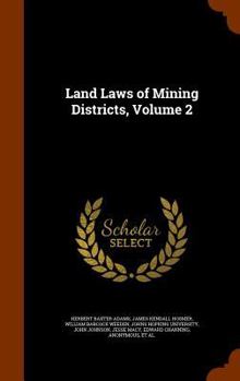 Hardcover Land Laws of Mining Districts, Volume 2 Book