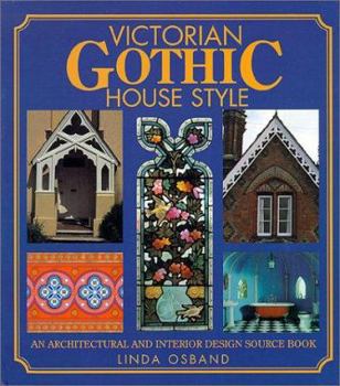 Hardcover Victorian Gothic House Style: An Architectural and Interior Design Source Book