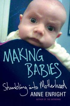 Hardcover Making Babies: Stumbling Into Motherhood Book