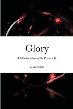 Paperback Glory: A Little Handbook of the Psychic LIfe Book