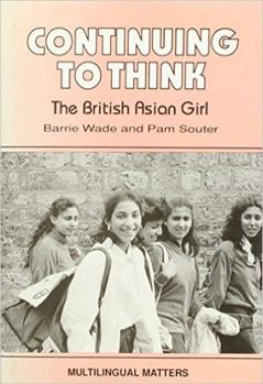 Paperback Continuing to Think: The British Asian Girl Book