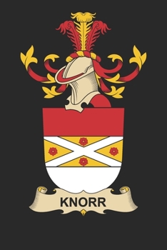 Knorr: Knorr Coat of Arms and Family Crest Notebook Journal (6 x 9 - 100 pages)