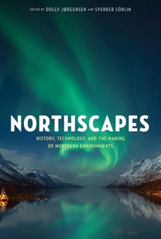 Paperback Northscapes: History, Technology, and the Making of Northern Environments Book