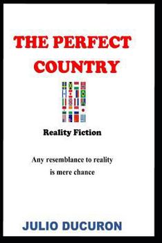 Paperback The Perfect Country: Reality Fiction. Any resemblance to reality is mere chance Book